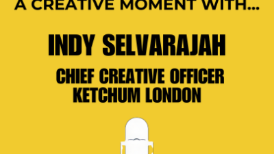 Up Next: A Creative Moment with...Indy Selvarajah, chief creative officer at Ketchum London
